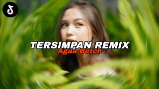 Download lagu DJ TERSIMPAN - Agaa Betch mp3
