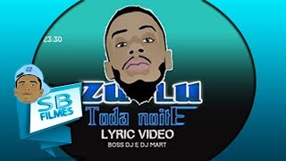 MC Zulu - Toda Noite (Lyric Video) Boss Dj e Dj Mart
