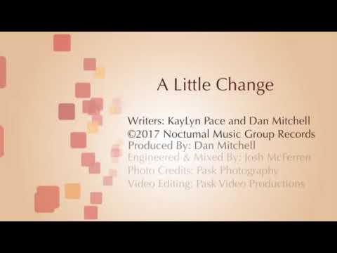 KayLyn Pace- “A little change” Lyric video