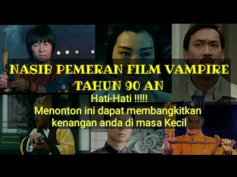 Nasib Pemeran Film Vampire 90an | Film Vampire cina