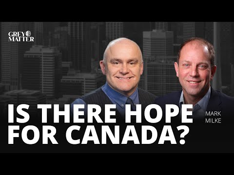 Canada, our history and the future | Mark Milke  | Leighton Grey | Return to Reason
