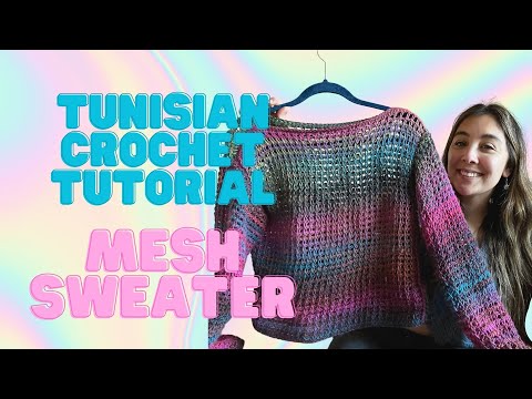 Tunisian Crochet Mesh Sweater | Beginner Friendly Tutorial | Damsel Design Co