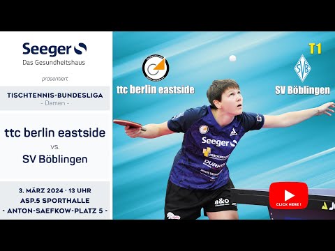 Re-Live | TISCH 1 | 1.Bundesliga Damen | ttc berlin eastside vs. SV Böblingen