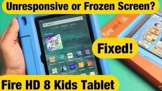 Fire HD 8 Kids Tablet: Unresponsive or Frozen Screen? Can