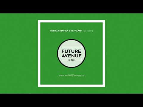 Daniela Casavola, J.P. Velardi - Not Alone [Future Avenue]
