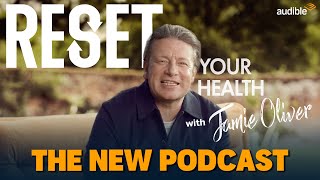 Reset Your Health with Jamie Oliver: The New Podcast 🧘🎙️🥬 | Audible UK