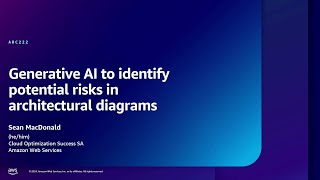 AWS re:Inforce 2024 - Generative AI to identify potential risks in architectural diagrams (ARC222)