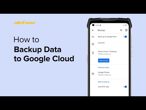 How to Backup Data to Google Cloud on your Ulefone Smartphone
