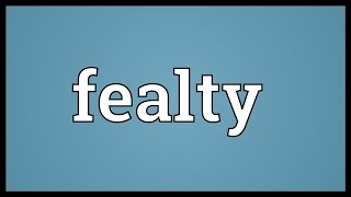 Fealty Meaning