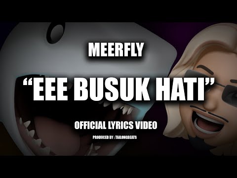 MeerFly  - "EEE BUSUK HATI" [OFFICIAL LYRICS VIDEO]