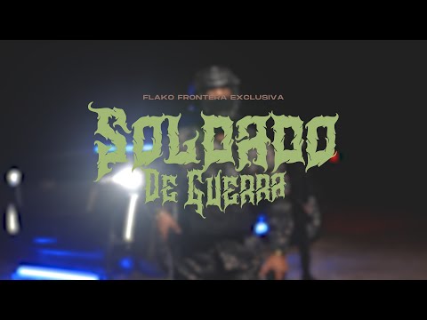 SOLDAD0 DE GUERR@ -(Video Oficial)-FRONTERA EXCLUSIVA-EL FLAKO 2024 @Nomada-Films @montanamusicofficial.