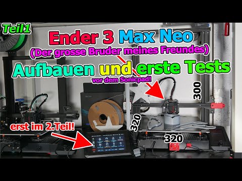 Creality Ender 3 Max Neo: Aufbau und erster Eindruck vor dem Sonic Pad