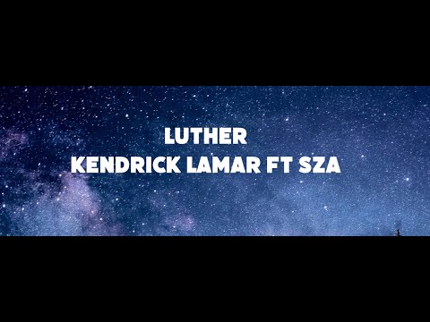 LUTHER by Kendrick Lamar ft SZA (lyrics) slowverb