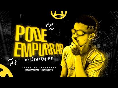 MC BRANKIN MR FEAT. MC LARYSSA - PODE EMPURRAR COM FORÇA - REMIX BREGA FUNK