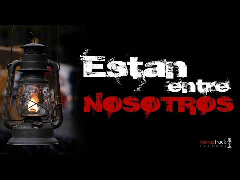 ESTAN ENTRE NOSOTROS - Dos historias Paranormales REALES que te van a dejar sin aliento