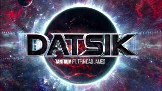 Datsik - Tantrum (ft. Trinidad James)