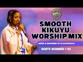 BEST KIKUYU WORSHIP SONGS MIX NYIMBO CIA MAHOYA DJ KASHTRAXX EDITH WAIRIMU PAUL WAIGANJO