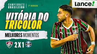 FLUMINENSE 2 x 1 GRÊMIO - MELHORES MOMENTOS - 1ª RODADA - CAMPEONATO BRASILEIRO