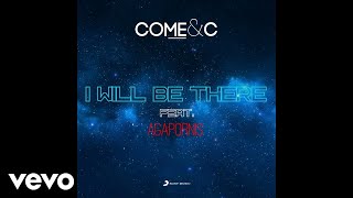 Come & C - I Will Be There (Pseudo Video) ft. Agapornis