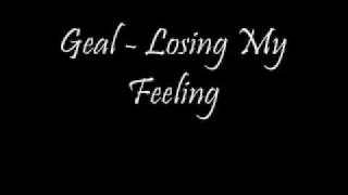 Geal   Losing My Feeling
