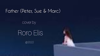 Download lagu Father (Peter, Sue & Marc) - cover by Roro Elis mp3