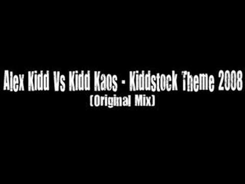 Alex Kidd Vs Kidd Kaos - Kiddstock Theme 2008 (Original Mix)