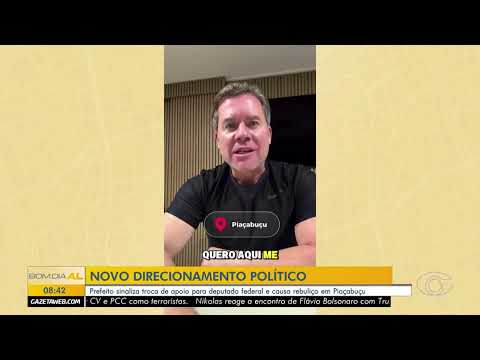Prefeito sinaliza troca de apoio para deputado federal em Piaçabuçu - 27/05/2026