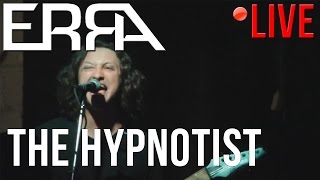 ERRA -  The Hypnotist (LIVE) in Houston, Texas (7/23/16)