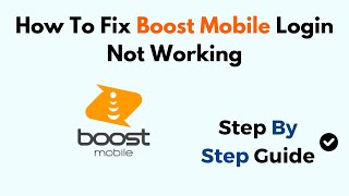 How To Fix Boost Mobile Login Not Working