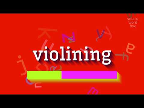 HOW TO PRONOUNCE VIOLINING?