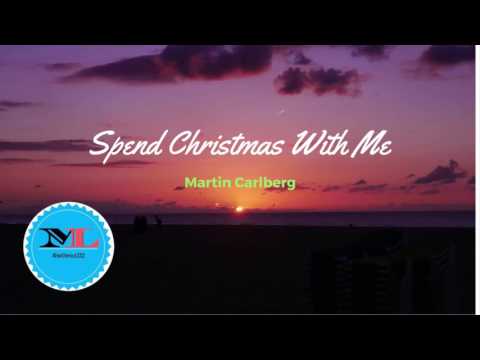 Spend Christmas With Me By Martin Carlberg [Motown & Old School RnB]