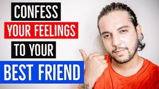 Right WAY To CONFESS Your FEELINGS To Your BEST FRIEND || 4 Simple Steps || Brown Gentleman