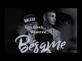 Besame (Valentino Ft Manuel Turizo) LETRA Besame (Valentino Ft Manuel Turizo) LETRA
