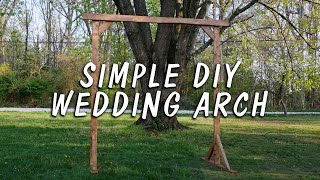 Simple DIY Wedding Arch/Arbor YOU Can Build!