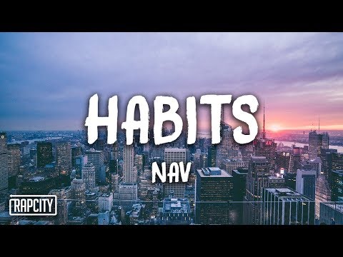 download lagu mp3 mp4 Habits Lyrics Nav, download lagu Habits Lyrics Nav gratis, unduh video klip Habits Lyrics Nav