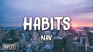NAV - Habits (Lyrics)