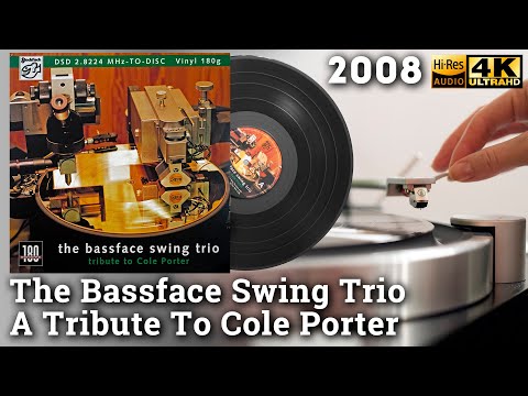 The Bassface Swing Trio - from "A Tribute To Cole Porter", Vinyl video 4K, 24bit/96kHz