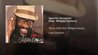 Tarrus Riley - Special Occasion ( Feat. Whippa Demus)  love Situation