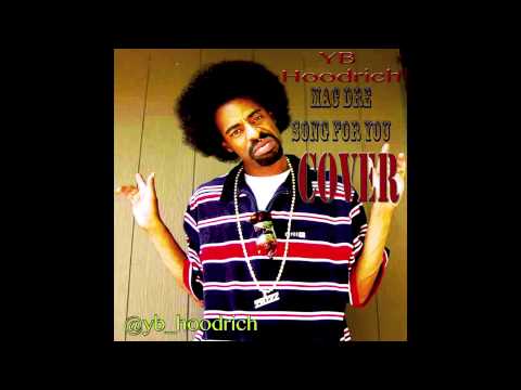 Mac Dre ( " Song For You " Cover) YB HOODRICH (YOUNG BOOMIN) #ANL Mixtape