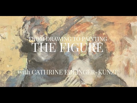 From Drawing to Painting the Figure with Cathrine Edlinger-Kunze