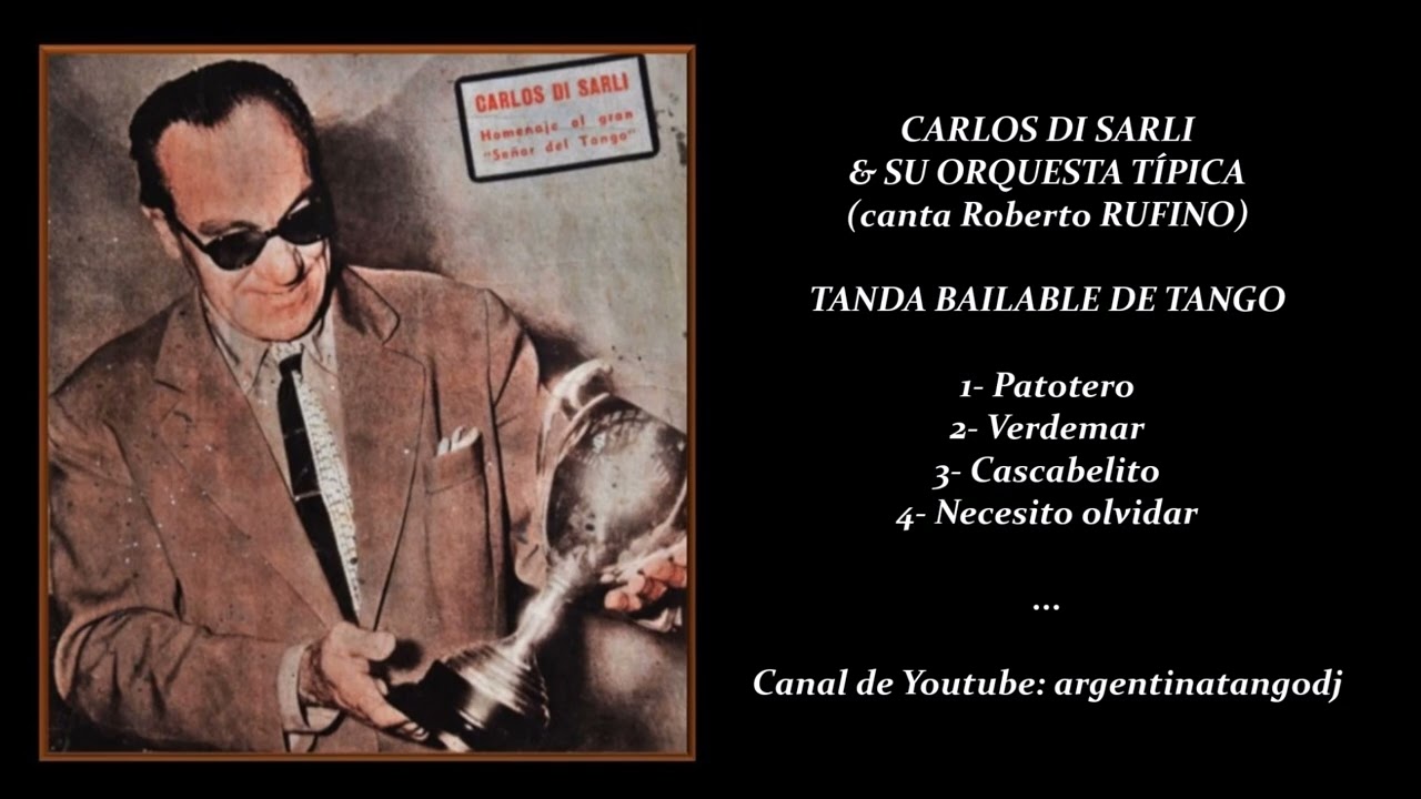 CARLOS DI SARLI & ROBERTO RUFINO: SELECCIÓN O "TANDA" BAILABLE DE TANGO