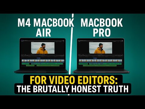 M4 MacBook Air vs Pro for Video Editors: The Brutally Honest Truth