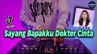 DJ SAYANG BAPAKKU DOKTER CINTA REMIX TIKTOK SLOW F...