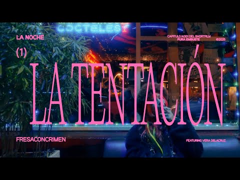 LA NOCHE “La tentación” ft Vera Delacruz  (ᴠɪꜱᴜᴀʟɪᴢᴇʀ)