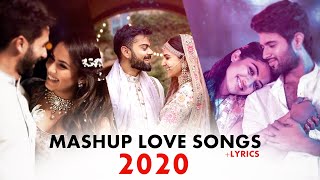 Love Bollywood Mashup Songs 2020 LYRICS  Romantic 