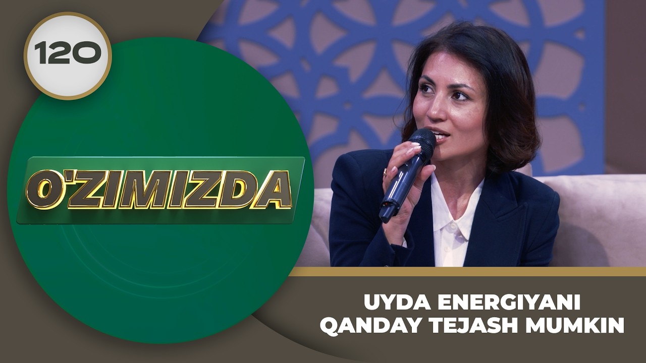 O'zimizda tok shou 120-son: UYDA ENERGIYANI QANDAY TEJASH MUMKIN