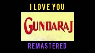 Download lagu I Love You - Gundaraj - REMASTERED mp3 Download lagu I Love You - Gundaraj - REMASTERED mp3
