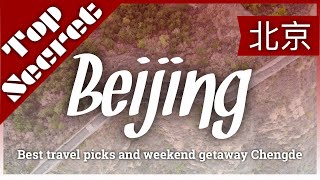 Beijing secret travel top list and hidden gem Chengde