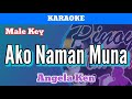 Ako Naman Muna by Angela Ken (Karaoke : Male Key)