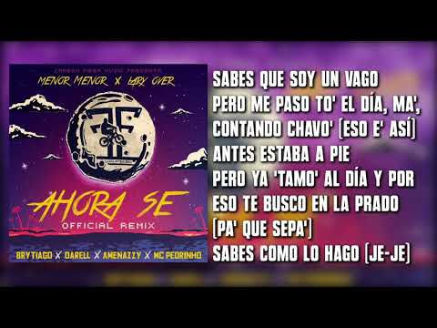 MENOR MENOR X LARY OVER X AMENAZZY X DARELL X BRYTIAGO X MC PEDRINHO - "AHORA SE REMIX" (Letra)